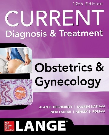 CURRENT Diagnosis & Treatment: Obstetrics & Gynecology, 12e